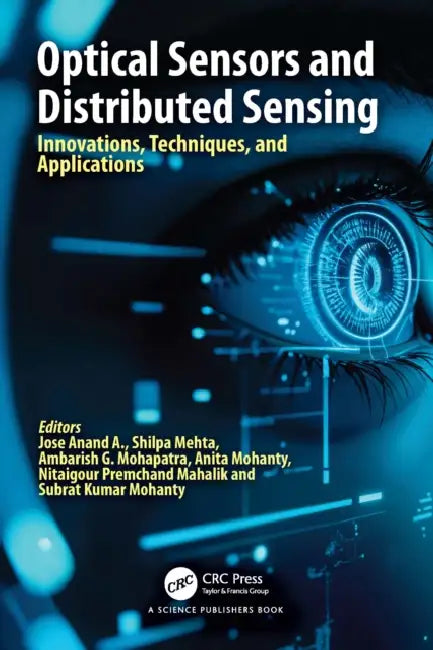Optical Sensors and Distributed Sensing: Innovations, Techniques, and Applications by Jose Anand a., Shilpa Mehta, Ambarish G. Mohapatra