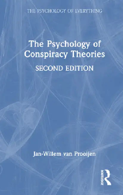 The Psychology of Conspiracy Theories by Jan-Willem Van Prooijen
