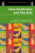 Care Aesthetics and the Arts by Kate Maguire-Rosier, Réka Polonyi, James Thompson