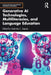 Generative AI Technologies, Multiliteracies, and Language Education by Gabriela C. Zapata