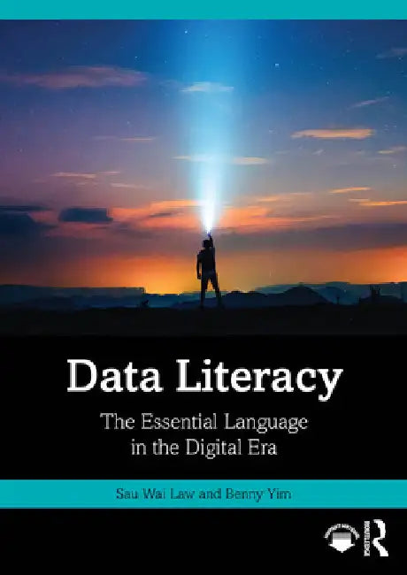 Data Literacy: The Essential Language in the Digital Era by Sau Wai Law