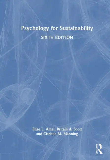 Psychology for Sustainability by Elise L. Amel