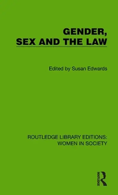 Gender, Sex and the Law by Susan Edwards