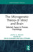 The Microgenetic Theory of Mind and Brain: Selected Essays in Process Psychology by Jason W. Brown