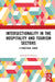 Intersectionality in the Hospitality and Tourism Sectors: A Practical Guide by Shelagh K. Mooney