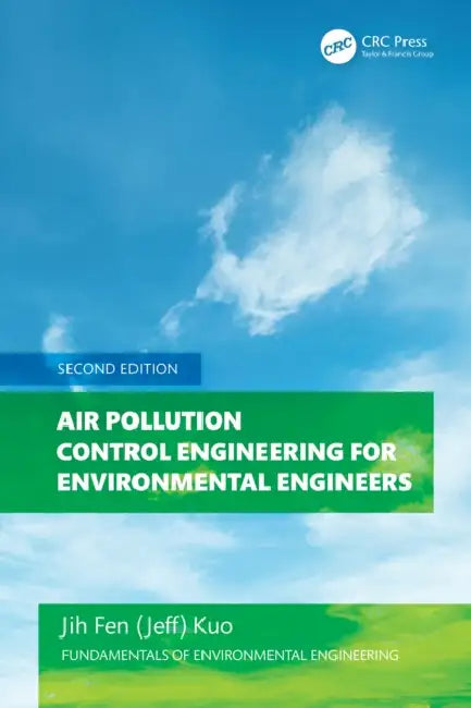Air Pollution Control Engineering for Environmental Engineers by Kuo