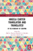 Angela Carter Translator and Translated: In the Workshop of Creation by Martine Hennard Dutheil De La Rochère