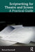 Scriptwriting for Theatre and Screen: A Practical Guide by Richard Stockwell