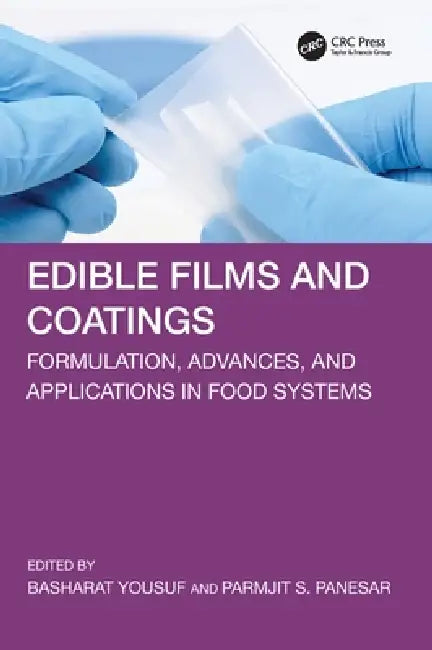Edible Films and Coatings: Formulation, Advances, and Applications in Food Systems by Basharat Yousuf, Parmjit S. Panesar