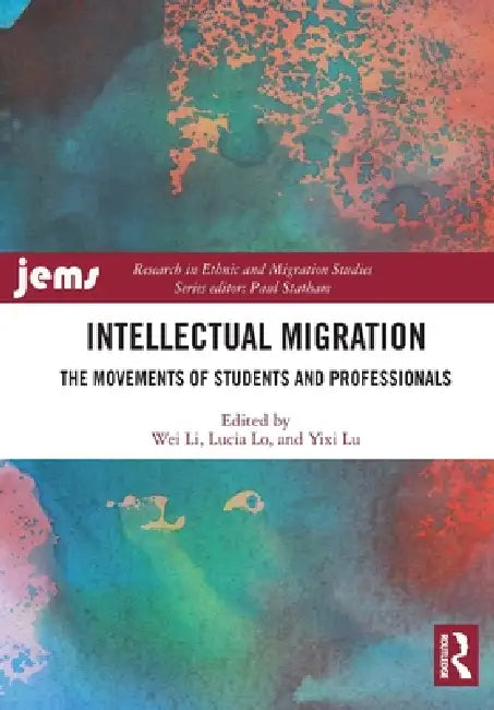 Intellectual Migration: The Movements of Students and Professionals by Wei Li