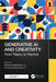 Generative AI and Creativity: From Theory to Practice by Elakkiya Rajasekar