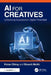AI for Creatives: Unlocking Expressive Digital Potential by Vivian Ching