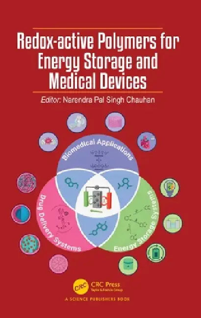Redox-Active Polymers for Energy Storage and Medical Devices by Narendra Pal Singh Chauhan