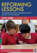 Reforming Lessons: Why English Schools Have Improved Since 2010 and How This Was Achieved by Nick Gibb