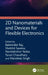 2D Nanomaterials and Devices for Flexible Electronics by Balwinder Raj, Shobhit Saxena, Nandakishor Yadav