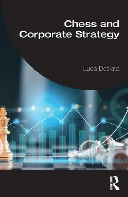 Chess and Corporate Strategy by Luca Desiata