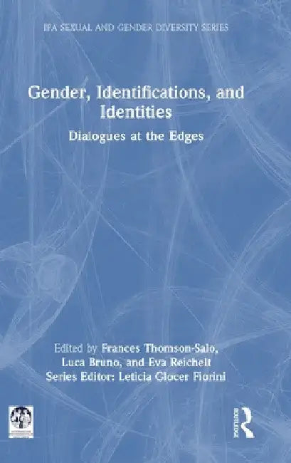 Gender, Identifications, and Identities: Dialogues at the Edges by Frances Thomson-Salo