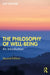 The Philosophy of Well-Being: An Introduction by Guy Fletcher