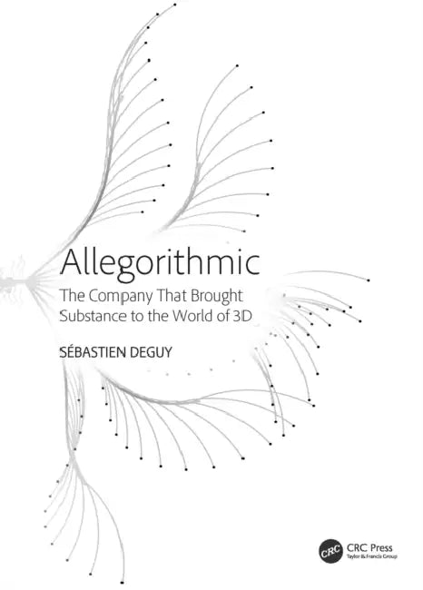 Allegorithmic: The Company That Brought Substance to the World of 3D by Sébastien Deguy
