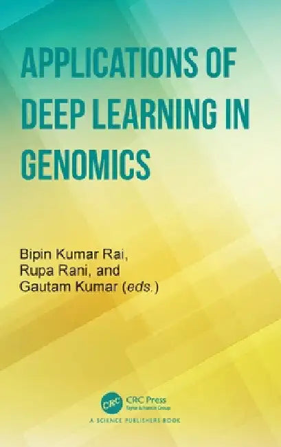 Applications of Deep Learning in Genomics by Bipin Kumar Rai