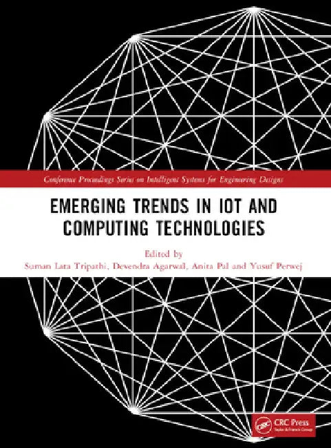 Emerging Trends in IoT and Computing Technologies: Proceedings of the International Conference on Emerging Trends in IoT and Computing Technologies-20 by Suman Lata Tripathi