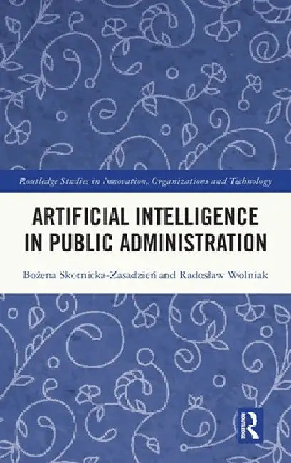 Artificial Intelligence in Public Administration by Bożena Skotnicka-Zasadzień