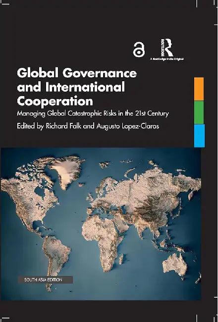 Global Governance and International Cooperation by Augusto Lopez-Claros, Richard Falk