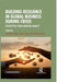 Building Resilience in Global Business During Crisis: Perspectives from Emerging Markets by Suraksha Gupta, Ashish Gupta, Jitender Kumar