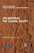 Un-Mapping the Global South(Transdisciplinary Souths)  by Gero Bauer, Nicole Hirschfelder, Fernando Resende