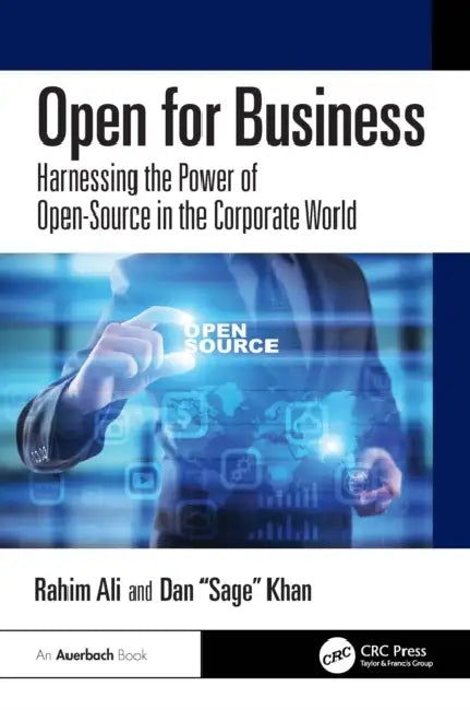 Open for Business: Harnessing the Power of Open-Source in the Corporate World by Rahim Ali, Dan Sage Khan