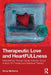 Therapeutic Love and Heartfullness: Meanderings Through Group Analysis, Group Analytic Art Therapy and Individual Therapy by Gerry McNeilly