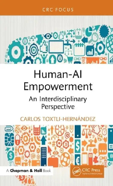 Human-AI Empowerment: An Interdisciplinary Perspective by Carlos Toxtli-HernÃ¡ndez