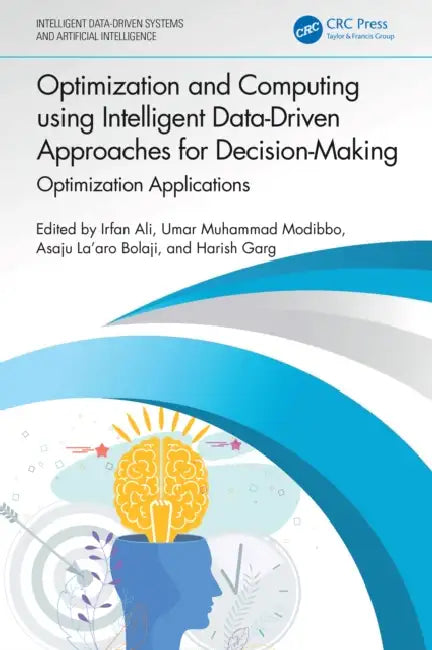 Optimization and Computing using Intelligent Data-Driven Approaches for Decision-Making by Irfan Ali