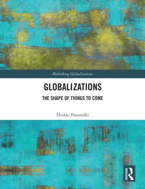 Globalizations by Heikki Patomäki