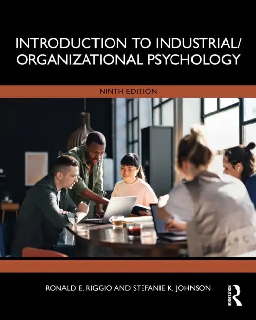 Introduction to Industrial/Organizational Psychology by Ronald E. Riggio, Stefanie K. Johnson