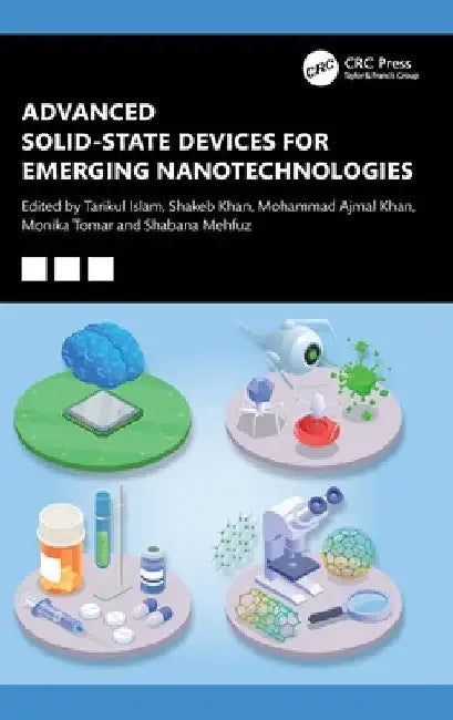 Advanced Solid-State Devices for Emerging Nanotechnologies by Tarikul Islam