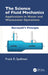 The Science of Fluid Mechanics: Applications in Water and Wastewater Operations by Frank R. Spellman