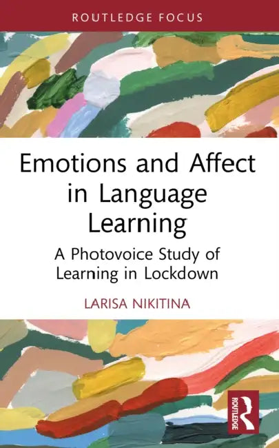 Emotions and Affect in Language Learning by Larisa Nikitina