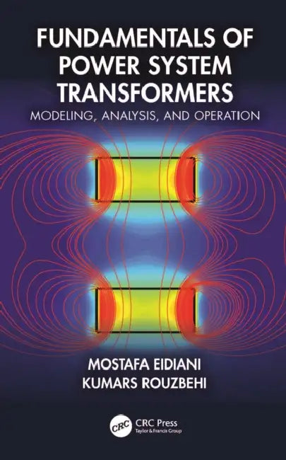 Fundamentals of Power System Transformers by Mostafa Eidiani