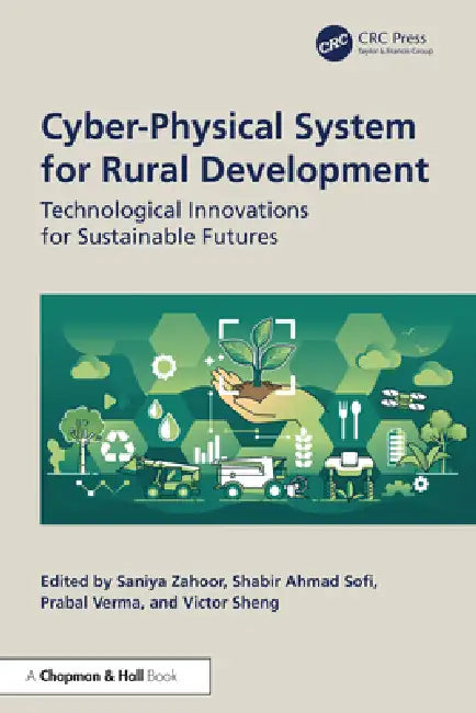 Cyber-Physical System for Rural Development: Technological Innovations for Sustainable Futures by Saniya Zahoor