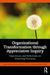 Organizational Transformation through Appreciative Inquiry: Experiences and Reflections on Drenching Processes by Sankarasubramanyan Ramamoorthy, Wasundhara Joshi