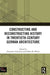 Constructing and Reconstructing History in Twentieth-Century German Architecture by Alexander Luckmann