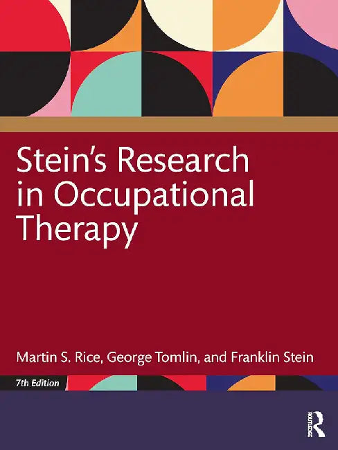 Stein's Research in Occupational Therapy 7th Edition by Rice, Martin S.