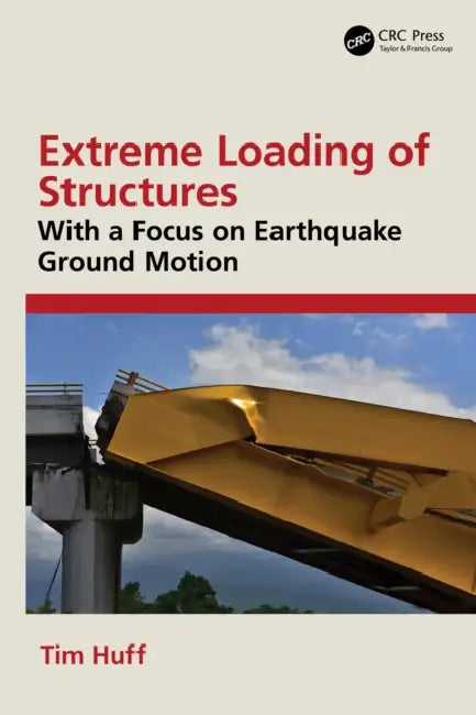Extreme Loading of Structures by Tim Huff
