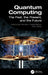 Quantum Computing: The Past, the Present, and the Future by Sam Goundar