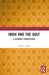 India and the Gulf: A Security Perspective by Manjari Singh