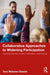Collaborative Approaches to Widening Participation: Improving University Access, Participation, and Success by Tara Webster-Deakin