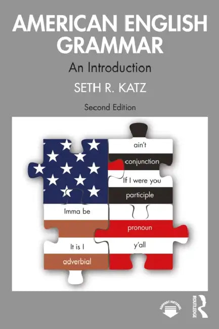 American English Grammar: An Introduction by Seth R. Katz