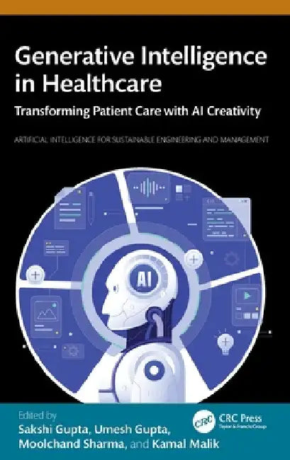 Generative Intelligence in Healthcare: Transforming Patient Care with AI Creativity by Sakshi Gupta