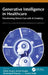 Generative Intelligence in Healthcare: Transforming Patient Care with AI Creativity by Sakshi Gupta
